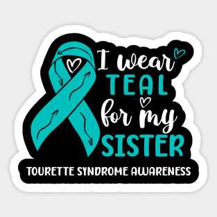 I Wear Teal For My Sister Tourette Syndrome Awareness Sticker